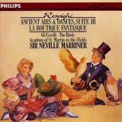 Respighi : Antiche dancze ed arie per liuto - Sir Neville Marriner